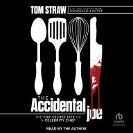 The Accidental Joe: The Top-Secret Life of a Celebrity Chef