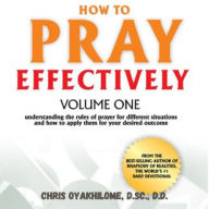 How To Pray Effectively Vol. 1