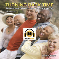 Turning Back Time: The Ultimate Guide to Age Reversal After 50