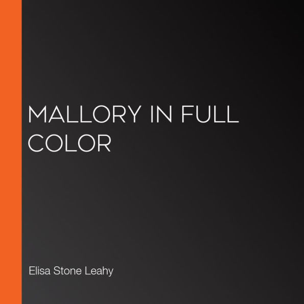 Mallory in Full Color (Abridged)