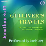 Gulliver's Travels: Part One: 'A Voyage to Lilliput' (20 June 1702 - 3 June 1706) (Abridged)
