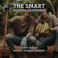 The Smart Banana Gardeners