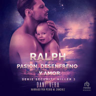 Ralph. Pasión, desenfreno y amor