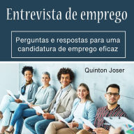 Entrevista de emprego: Perguntas e respostas para uma candidatura de emprego eficaz