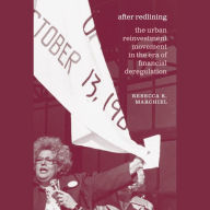 After Redlining: The Urban Reinvestment Movement in the Era of Financial Deregulation