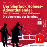 Die Verehrung der Jungfrau (Der Sherlock Holmes-Adventkalender: Die Ankunft des Erlösers, Folge 15)