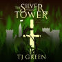 The Silver Tower: Arthurian Fantasy