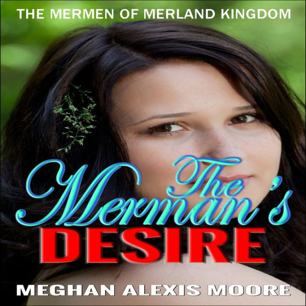 The Merman's Desire (The Mermen of MerLand Kingdom, #2) by Meghan ...