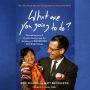 What Are You Going to Do?: How One Simple Question Transformed Lives Around the World: The Inspiring Story of Everett Swanson and the Founding of Compassion International