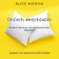 Einfach einschlafen: Endlich Schluss mit durchwachten Nächten