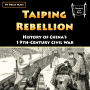 Taiping Rebellion: History of China's 19th-Century Civil War