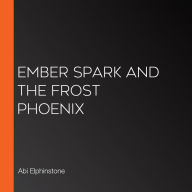 Ember Spark and the Frost Phoenix
