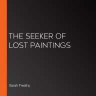 The Seeker of Lost Paintings