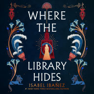 Where the Library Hides: A Novel