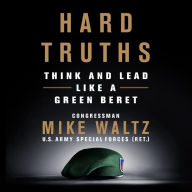 Hard Truths: Think and Lead Like a Green Beret