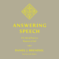 Answering Speech: The Life of Prayer as Response to God