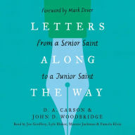 Letters Along the Way: From a Senior Saint to a Junior Saint