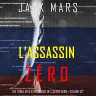 L'Assassin Zéro (Un Thriller d'Espionnage de l'Agent Zéro-Volume #7): Narration par une voix synthétisée