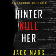 Hinter Null Her (Ein Agent Null Spionage-Thriller-Buch #9): Erzählerstimme digital synthetisiert