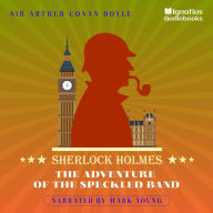 The Adventure of the Speckled Band: Sherlock Holmes
