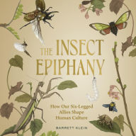 The Insect Epiphany: How Our Six-Legged Allies Shape Human Culture