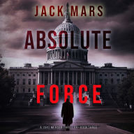 Absolute Force (A Jake Mercer Political Thriller-Book 3): Digitally narrated using a synthesized voice