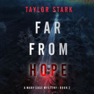 Far From Hope (A Mary Cage FBI Suspense Thriller-Book 2): Digitally narrated using a synthesized voice