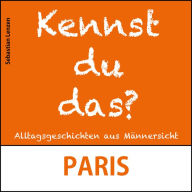 Paris: Alltagsgeschichten aus Männersicht