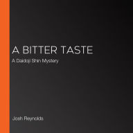 A Bitter Taste: A Daidoji Shin Mystery