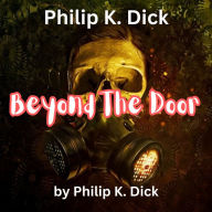 Philip K. Dick: Beyond the Door: What goes on behind the closed door of a cuckoo clock while it waits to come out?
