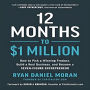 12 Months to $1 Million: How to Pick a Winning Product, Build a Real Business, and Become a Seven-Figure Entrepreneur