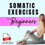 Somatic Exercises for Beginners: Fundamental Techniques for Weight Loss, Stress Relief, and Emotional Balance