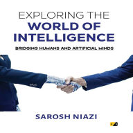 Exploring the World of Intelligence
