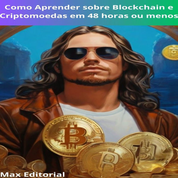 Como aprender sobre Blockchain e Criptomoedas em 48 horas ou menos (Abridged)