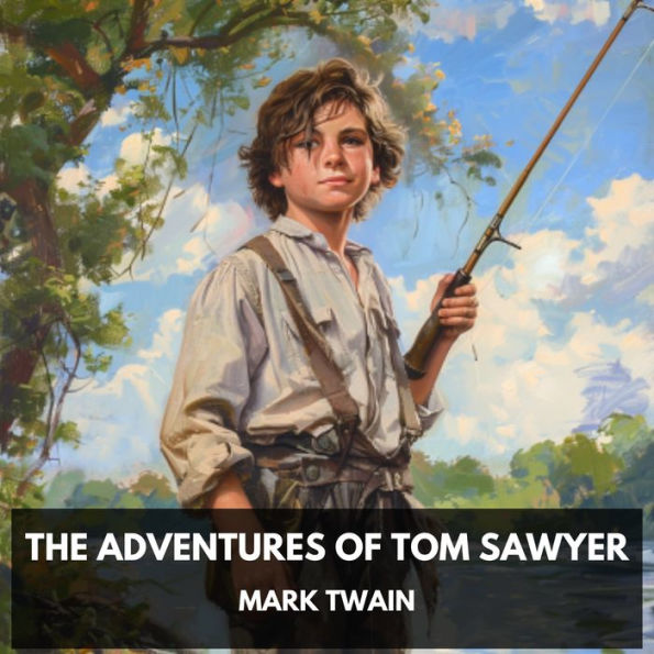 Adventures of Tom Sawyer, The (Unabridged)