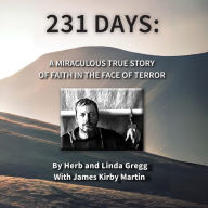 231 Days: A MIRACULOUS TRUE STORY OF FAITH IN THE FACE OF TERROR