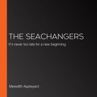 The Seachangers: It's never too late for a new beginning.