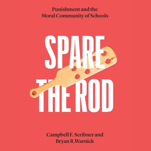 Spare the Rod: Punishment and the Moral Community of Schools