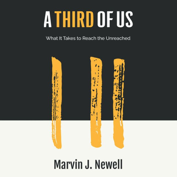 A Third of Us: What It Takes to Reach the Unreached (Abridged)