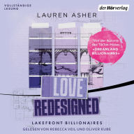 Love Redesigned - Lakefront Billionaires: Roman - Von der Autorin des SPIEGEL-Bestsellers und TikTok-Hypes »Dreamland Billionaires«