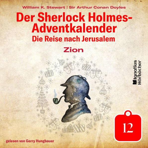 Zion (Der Sherlock Holmes-Adventkalender: Die Reise nach Jerusalem, Folge 12)