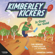 Jy Goes for Gold (Kimberley Kickers, #1): An action-packed AFL illustrated series for ages 8+, from the award-winning authors of Black Cockatoo and My Footy Boots.