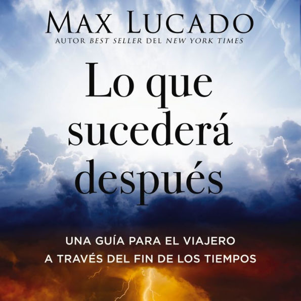 Lo que sucederá después: Una guía para el viajero a través del fin de los tiempos