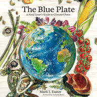 The Blue Plate: A Food Lover's Guide to Climate Chaos