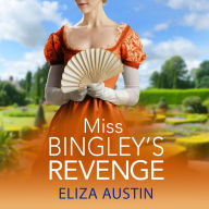 Miss Bingley's Revenge: A sparkling Regency romance for fans of Bridgerton and Jane Austen for 2024