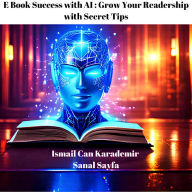 E Book Success with AI: Grow Your Readership with Secret Tips