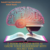 E Book Success with AI: Grow Your Readership with Secret Tips