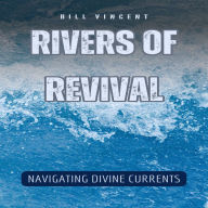 Rivers of Revival: Navigating Divine Currents