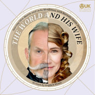 The World and His Wife: A True Story Told by Two Unreliable Narrators