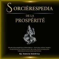 Sorcièrespedia de la Prospérité: Rituels de prospérité et d'abondance